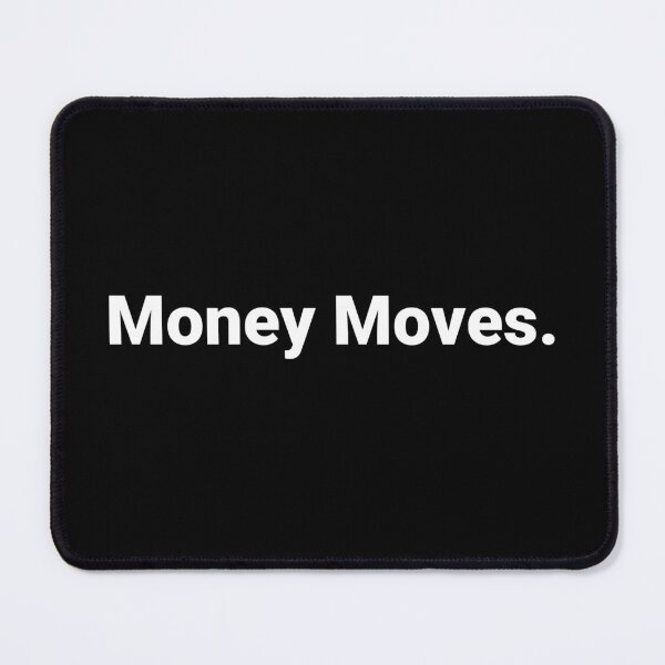 Item preview, Money Moves. designed and sold by Text-based T-Shirts and Gifts.