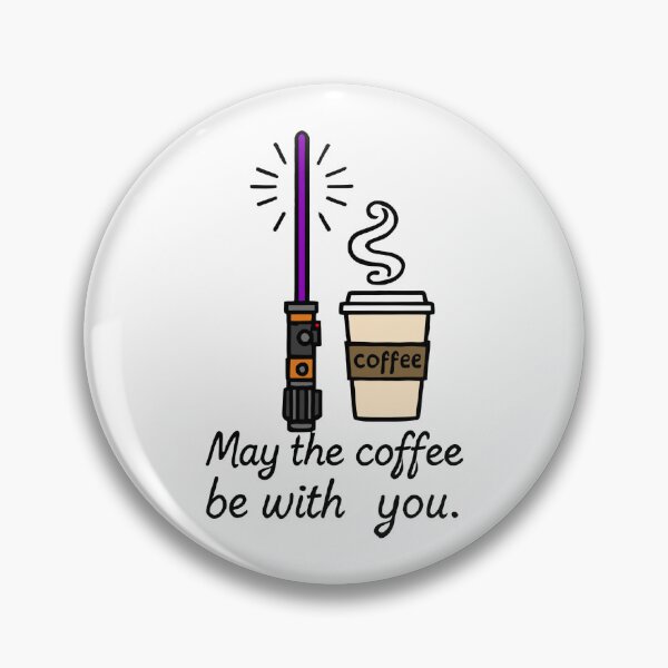 Item preview, May the Coffee Be With You designed and sold by TSQ.