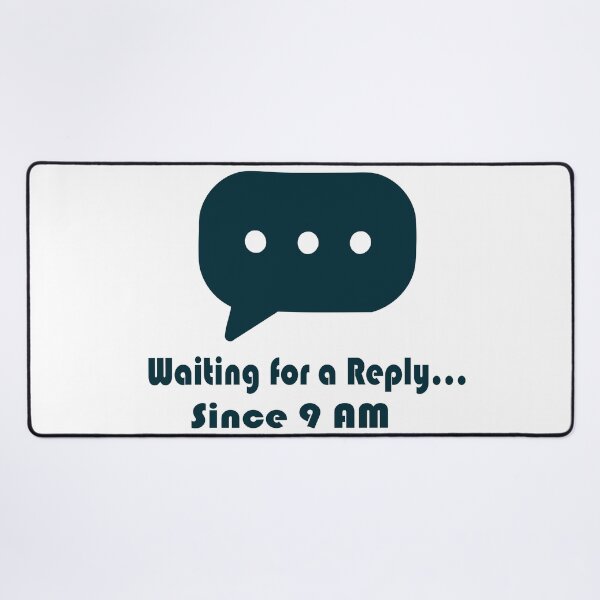 Item preview, Waiting for a Reply Speech Bubble designed and sold by quibrak.