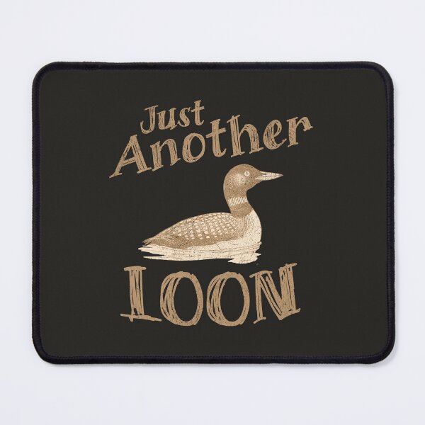 Item preview, Just Another Loon designed and sold by donwillisjrart.