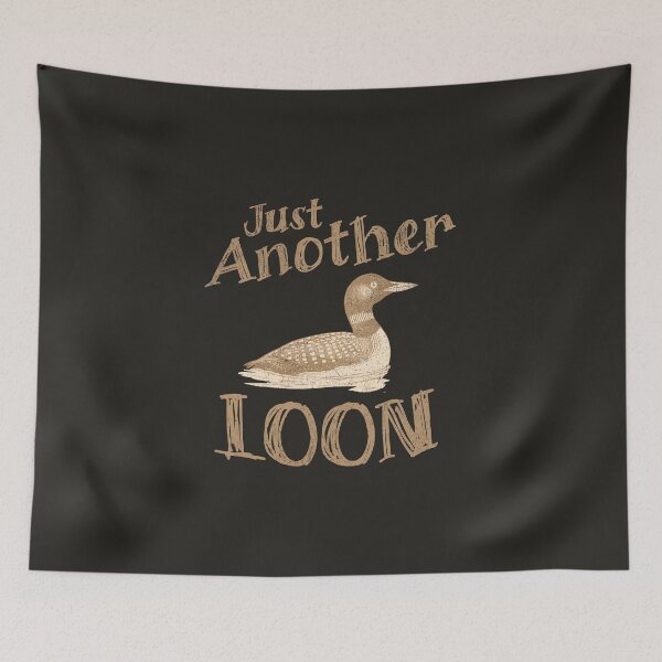 Item preview, Just Another Loon designed and sold by donwillisjrart.