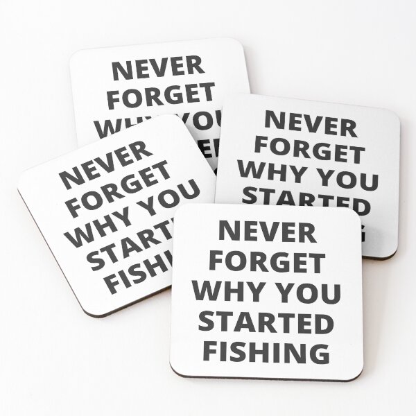 Item preview, Never forget why you started fishing. designed and sold by theconfusedangler.
