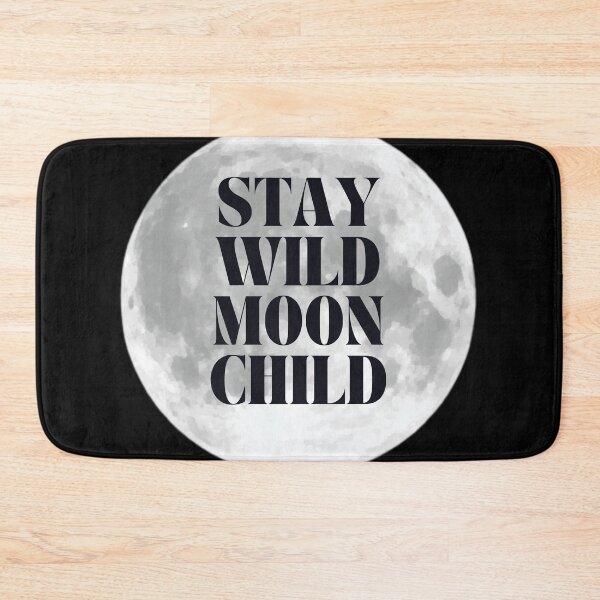 Item preview, Stay Wild Moon Child designed and sold by poppet103.