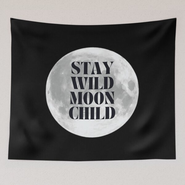 Item preview, Stay Wild Moon Child designed and sold by poppet103.
