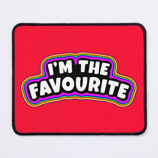 Item preview, I'm The Favourite designed and sold by glowdesigns.