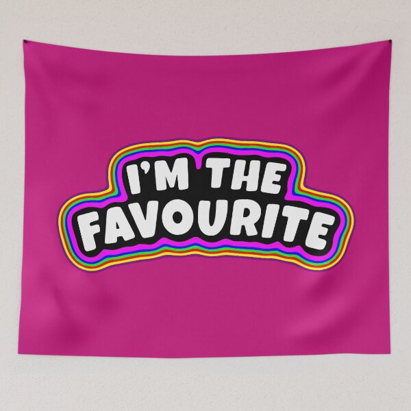 Item preview, I'm The Favourite designed and sold by glowdesigns.