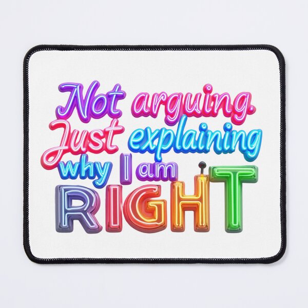 Item preview, Not Arguing. Just explaining why I am right (neon) designed and sold by Smileyt-shirt.