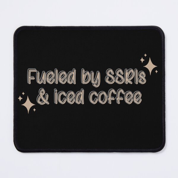 Item preview, Fueled by SSRIs & iced coffee designed and sold by SleepyCadyCat.