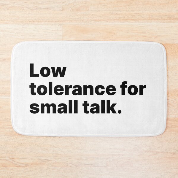 Item preview, Low tolerance for small talk | Black text designed and sold by ThingsOnTees.