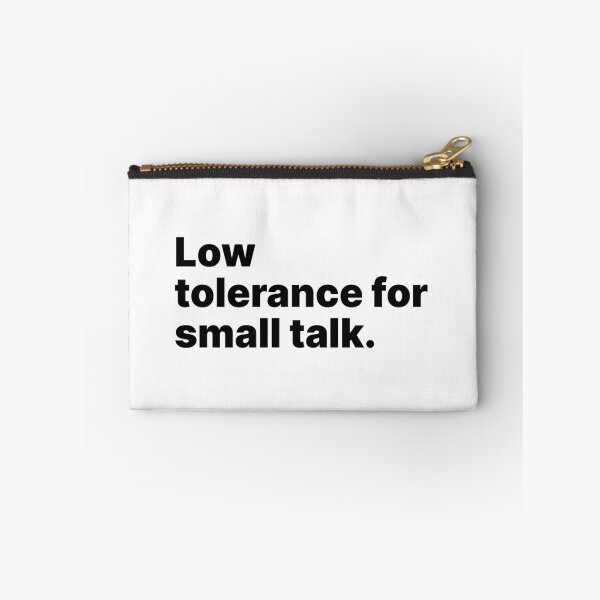 Item preview, Low tolerance for small talk | Black text designed and sold by ThingsOnTees.