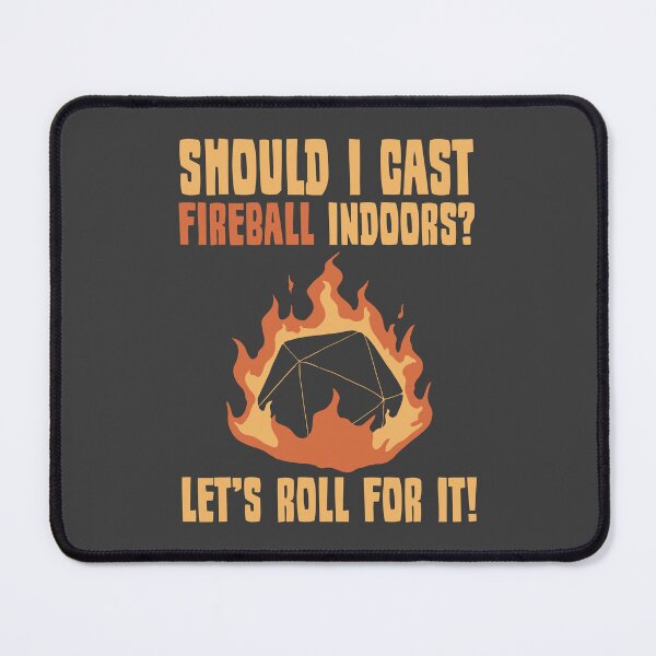 Item preview, Should I Cast Fireball Indoors? Let’s Roll for It! designed and sold by Marny Design.