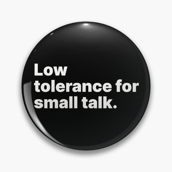 Item preview, Low tolerance for small talk | White text designed and sold by ThingsOnTees.