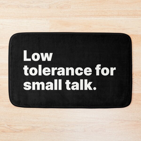 Item preview, Low tolerance for small talk | White text designed and sold by ThingsOnTees.