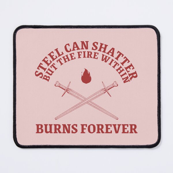 Item preview, Steel Can Shatter, But the Fire Within Burns Forever – Warrior Spirit Design designed and sold by Marny Design.