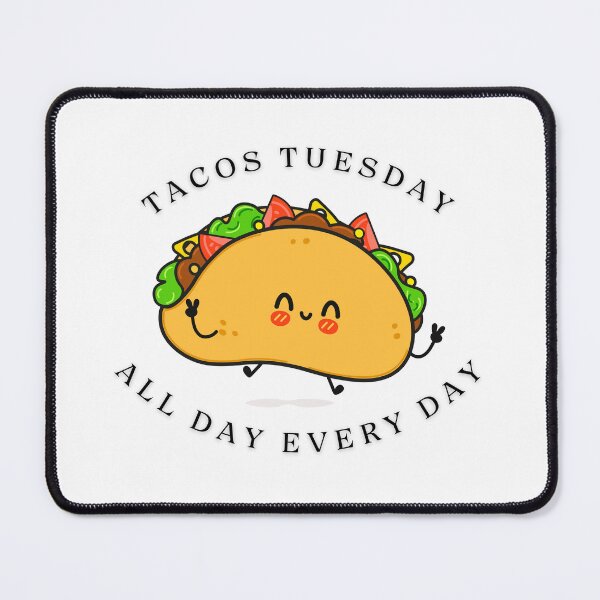 Item preview, Tacos tuesday All day every day designed and sold by Fateh-Kro ⭐⭐⭐⭐⭐.