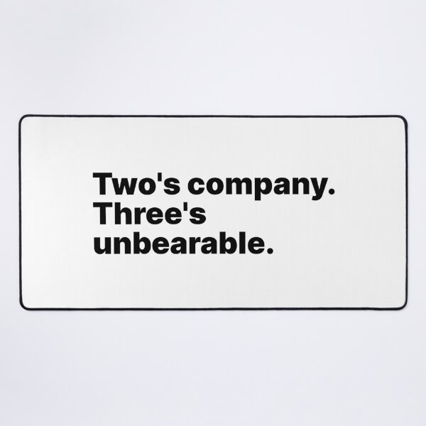 Item preview, Two's company. Three's unbearable | Black text designed and sold by ThingsOnTees.