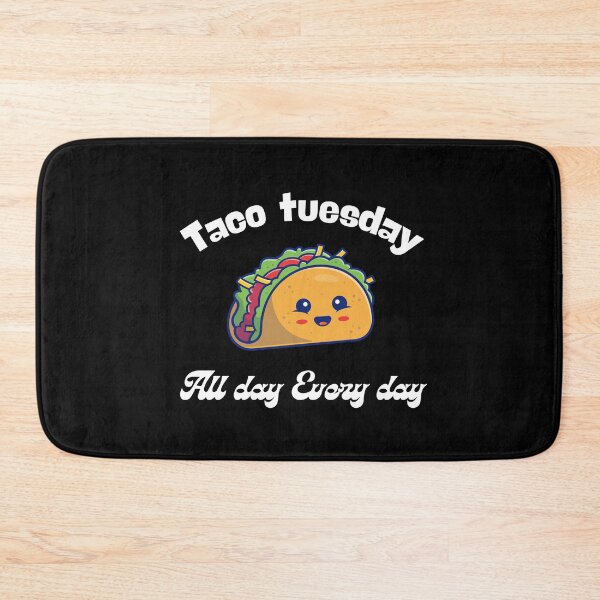 Item preview, Tacos tuesday All day every day designed and sold by Fateh-Kro ⭐⭐⭐⭐⭐.