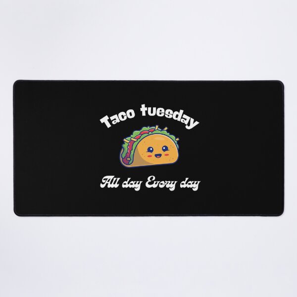 Item preview, Tacos tuesday All day every day designed and sold by Fateh-Kro ⭐⭐⭐⭐⭐.