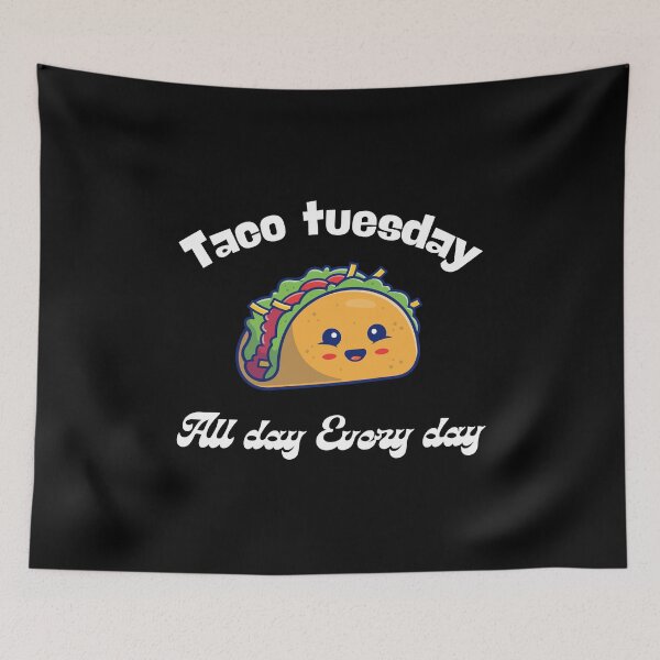 Item preview, Tacos tuesday All day every day designed and sold by Fateh-Kro ⭐⭐⭐⭐⭐.