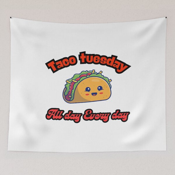 Item preview, Tacos tuesday All day every day designed and sold by Fateh-Kro ⭐⭐⭐⭐⭐.
