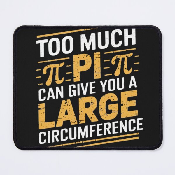 Item preview, Too much pi can give you a large circumference designed and sold by DesignNadine.