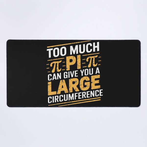 Item preview, Too much pi can give you a large circumference designed and sold by DesignNadine.