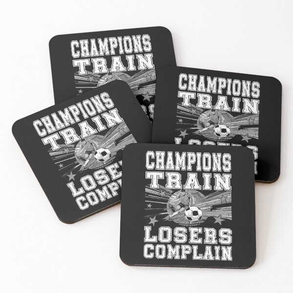 Item preview, CHAMPIONS TRAIN LOSERS COMPLAIN football soccer player, football/soccer fan designed and sold by Jt41.