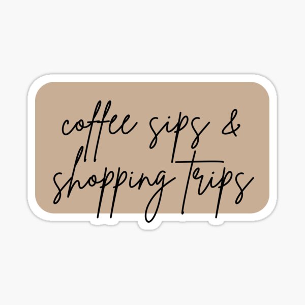 Artikel-Vorschau von Kaffeetrinken & Shoppingtouren, designt und verkauft von CadyCat717.