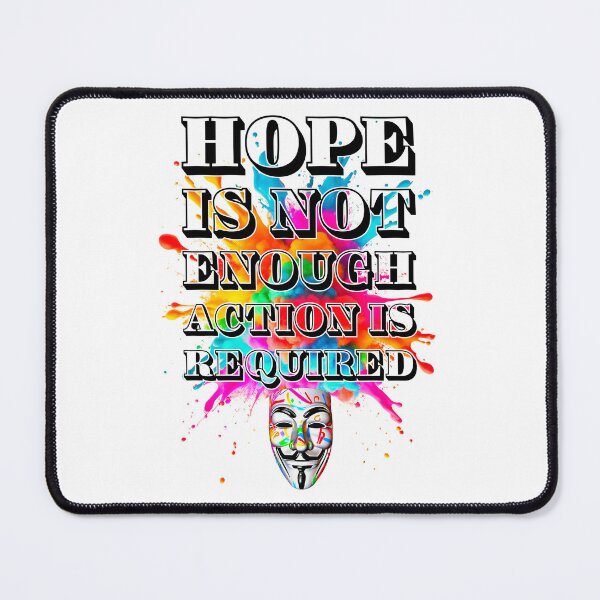 Item preview, Protest slogans. Anonymous. Hope is not enough. designed and sold by Drone-tees.