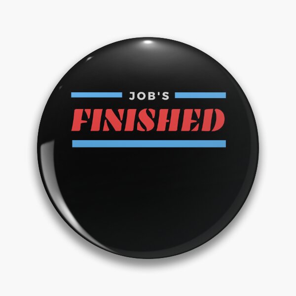 Item preview, Job’s Finished: Celebrate Task Victory designed and sold by Zakrytos ★★★★★.