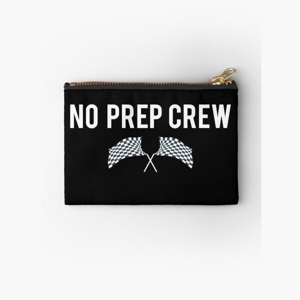 Item preview, No Prep Racing Crew Design for Car Enthusiast Drag Racers or Street Racers designed and sold by spitzys.