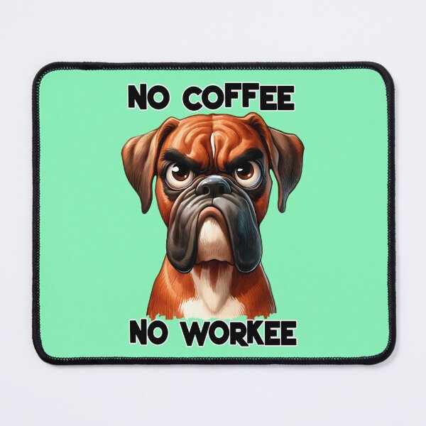 Item preview, grumpy boxer dog snarls no coffee no workee in a sarcastic tone designed and sold by LoneAngel.