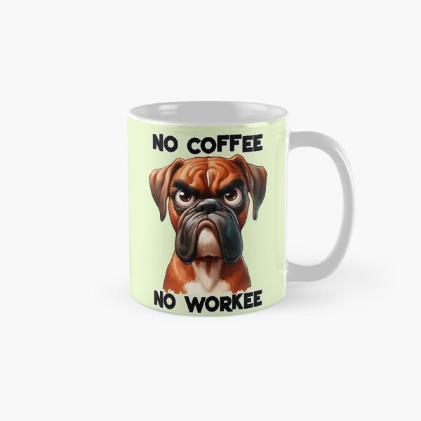 Item preview, grumpy boxer dog snarls no coffee no workee in a sarcastic tone designed and sold by LoneAngel.