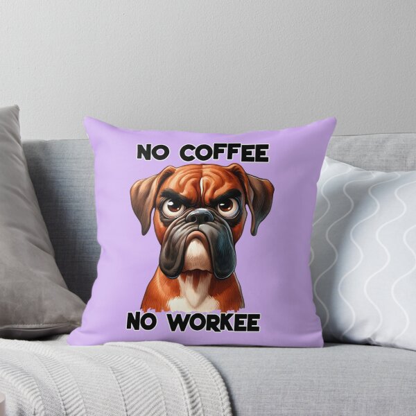 Item preview, grumpy boxer dog snarls no coffee no workee in a sarcastic tone designed and sold by LoneAngel.