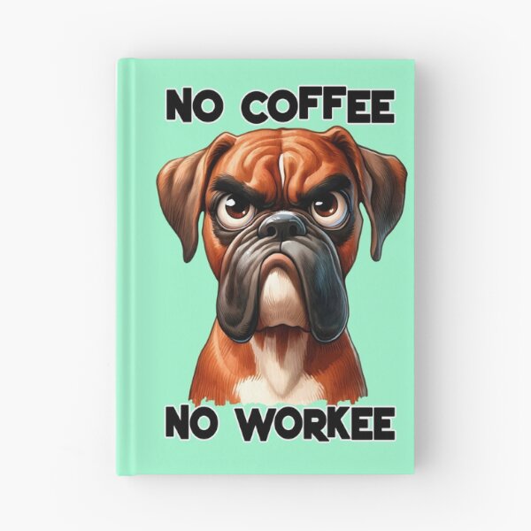 Item preview, grumpy boxer dog snarls no coffee no workee in a sarcastic tone designed and sold by LoneAngel.
