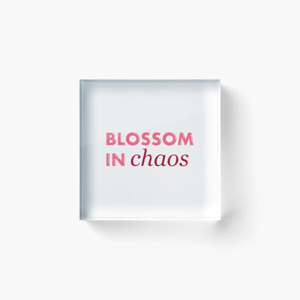 Item preview, Blossom in Chaos | Quote designed and sold by WarmlyArts.