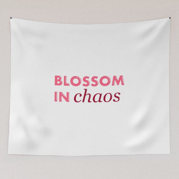 Item preview, Blossom in Chaos | Quote designed and sold by WarmlyArts.