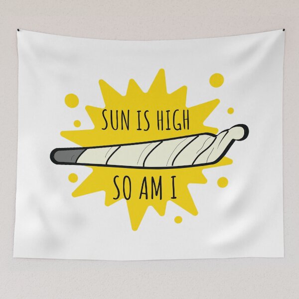 Item preview, Sun is High, So Am I –420 Cannabis Lover, Funny Blunt Design designed and sold by Cannaxes Studio.
