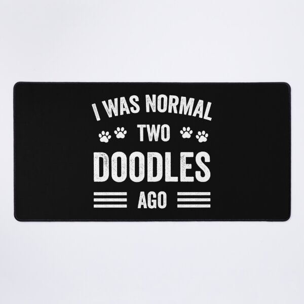 Item preview, I Was Normal Two Doodles Ago Funny Doodle Lover designed and sold by RareBunny.
