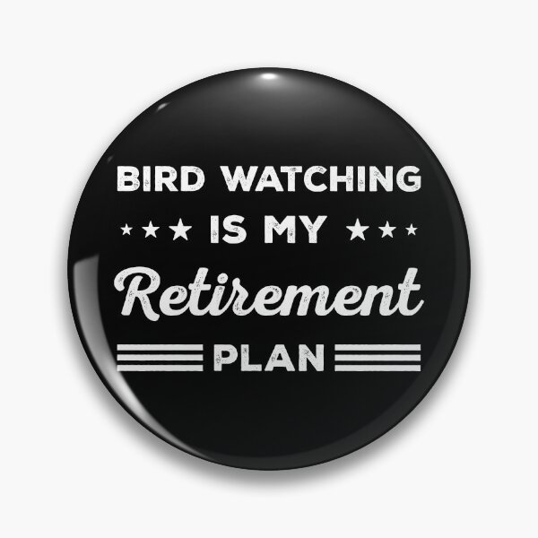 Item preview, Bird Watching Is My Retirement Plan Funny Bird Watching Lover designed and sold by RareBunny.