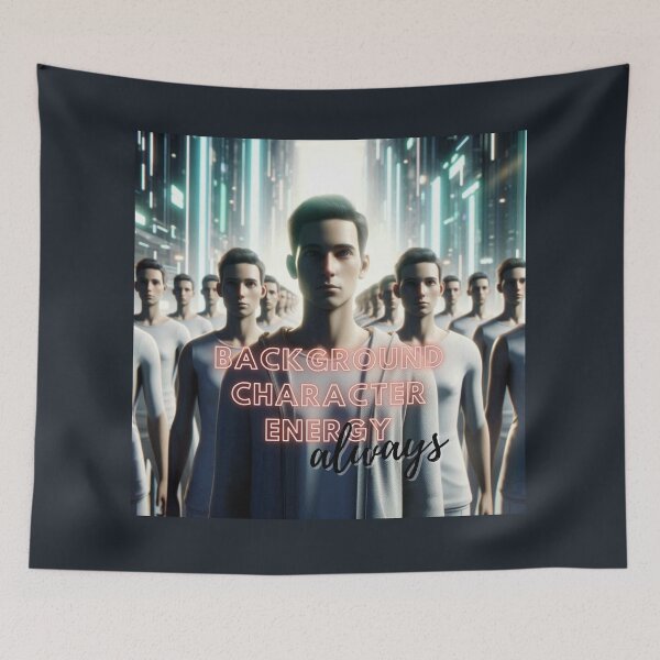 Item preview, NPC Vibes - Background Character Energy... always! designed and sold by nature. electrified..