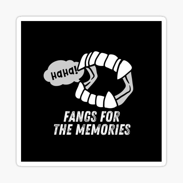 Item preview, Fangs for the Memories designed and sold by Dive In Productions.
