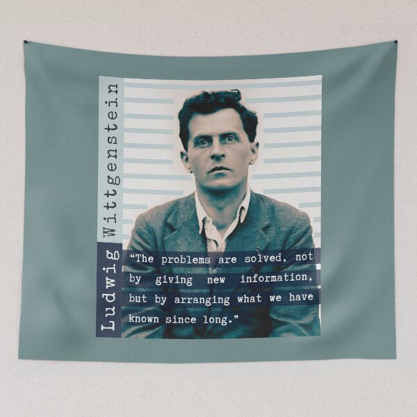 Item preview, Ludwig Wittgenstein quote: “The problems are solved, not by giving new information, but by arranging what we have known since long.” designed and sold by artbleed.