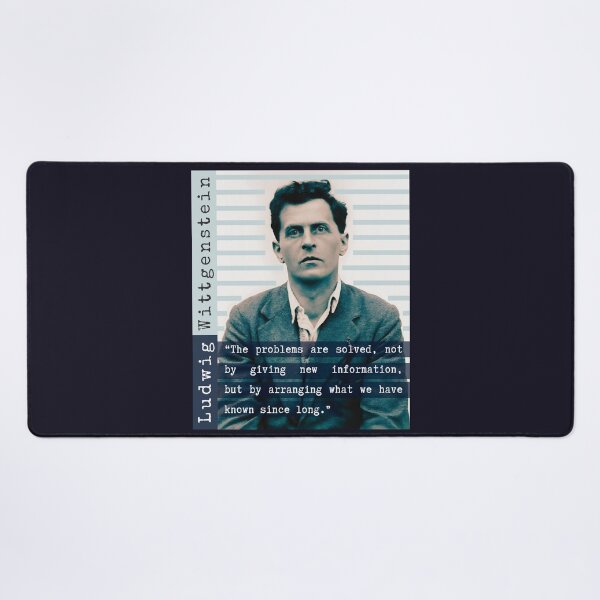 Item preview, Ludwig Wittgenstein quote: “The problems are solved, not by giving new information, but by arranging what we have known since long.” designed and sold by artbleed.