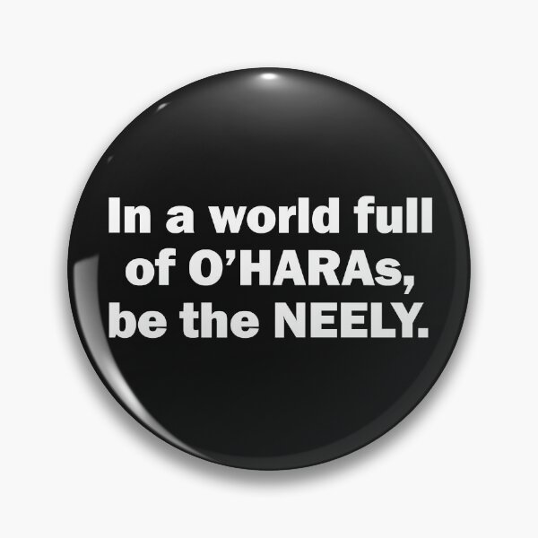Item preview, In a world full of O'Haras, be the Neely. White designed and sold by emwoodard.