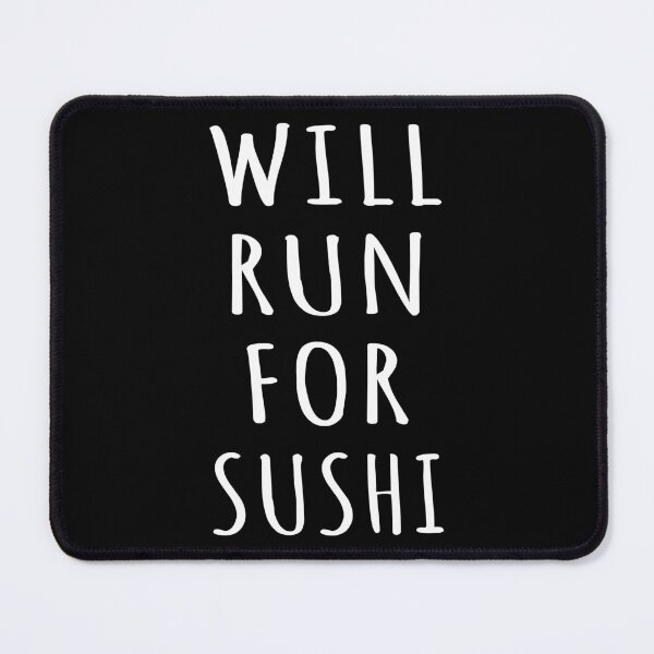 Item preview, Will Run For Sushi I designed and sold by Lemon Pepper.