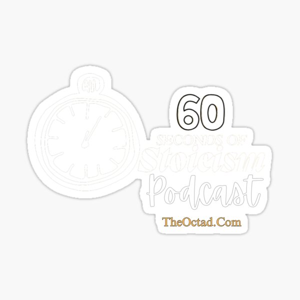 60 Seconds of Stoicism Sticker