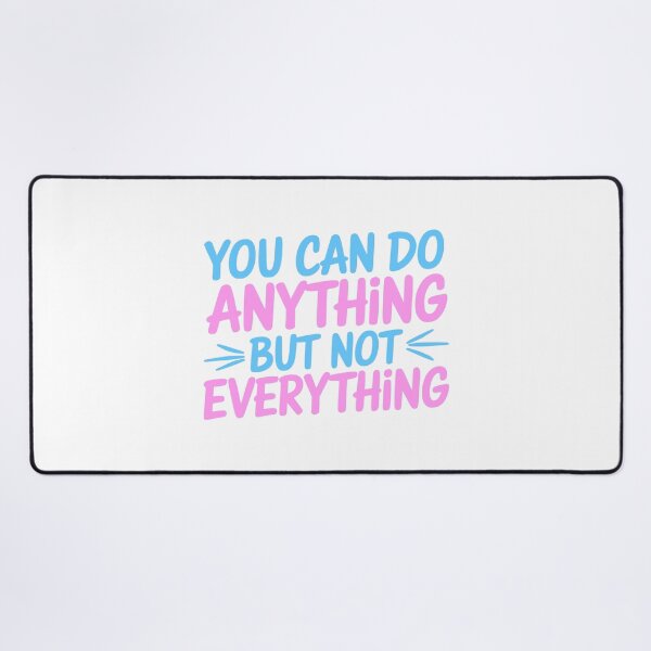 Item preview, You Can Do Anything But Not Everything! Motivational Pink And Blue designed and sold by PMCreative.