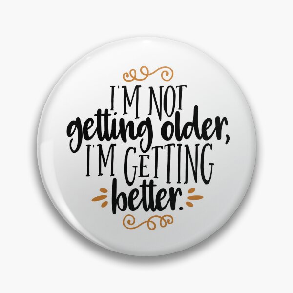 Item preview, im not getting old im getting better designed and sold by ManikRaja.