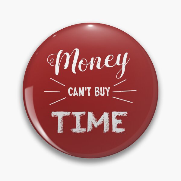 Item preview, Money Can't Buy Time designed and sold by Esskay Designs.